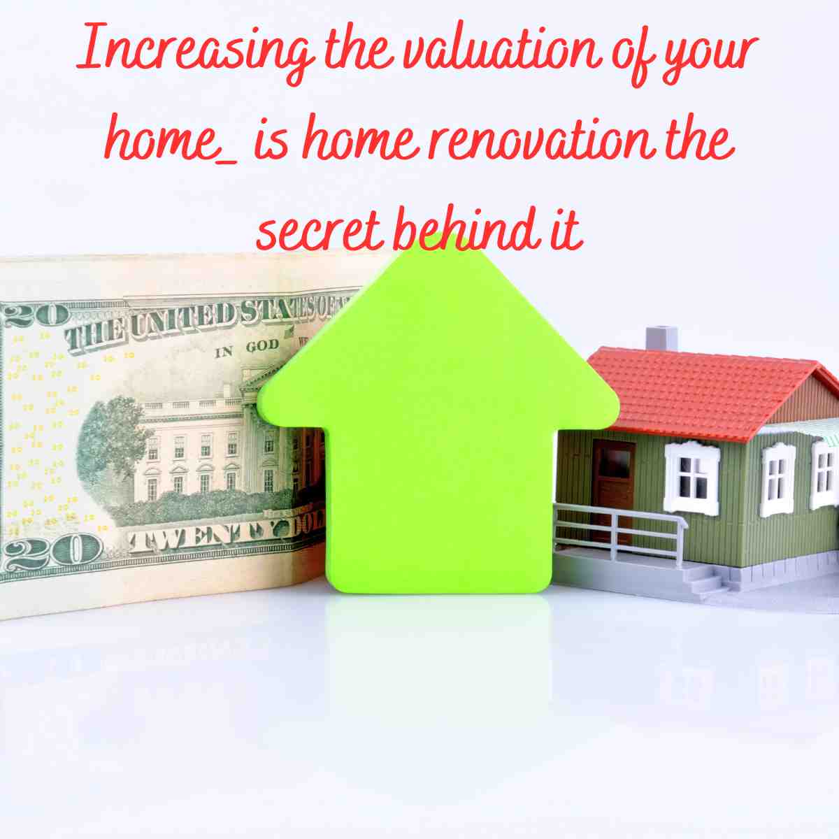 Increasing the valuation of your home_ is home renovation the secret behind it